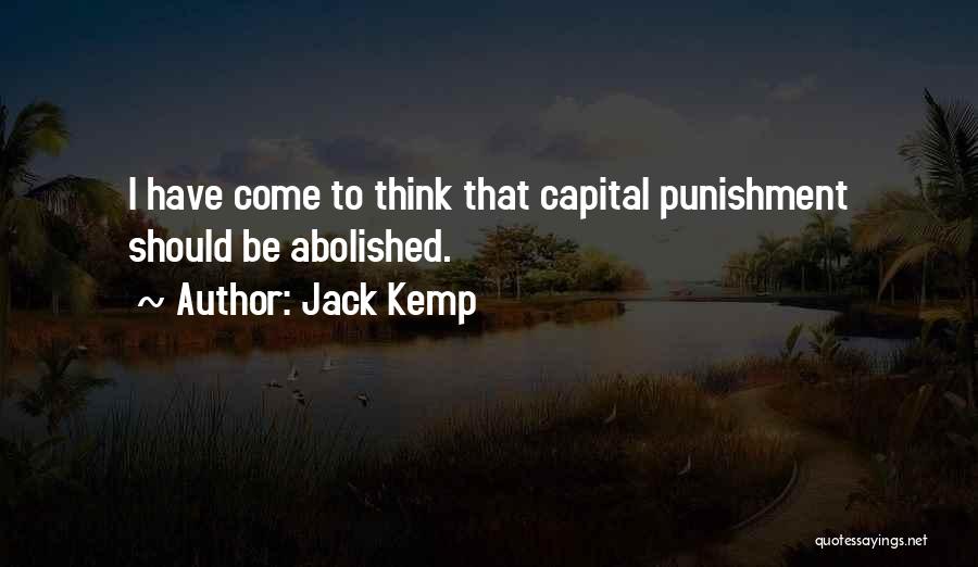 Capital Punishment Abolished Quotes By Jack Kemp
