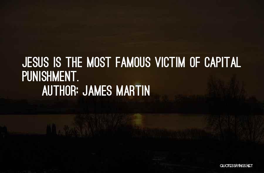 Capital Punishment Famous Quotes By James Martin