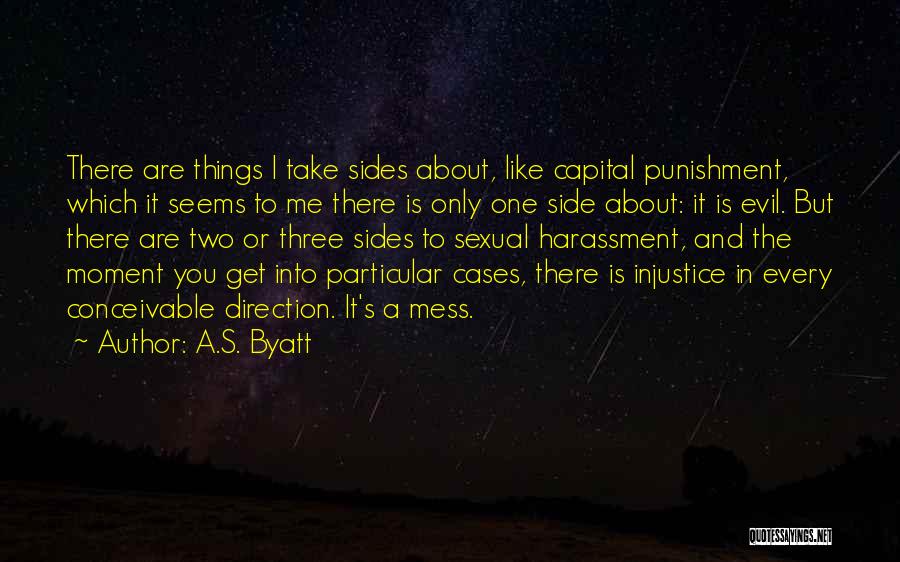 Capital Punishment For It Quotes By A.S. Byatt