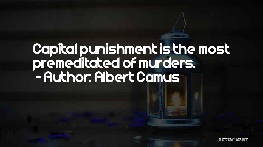 Capital Punishment For It Quotes By Albert Camus