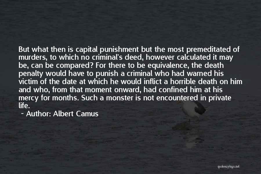 Capital Punishment For It Quotes By Albert Camus