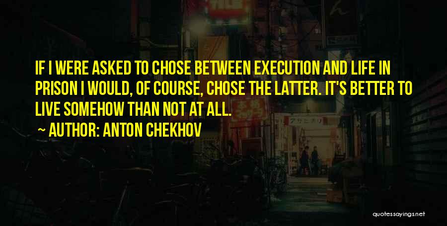 Capital Punishment For It Quotes By Anton Chekhov