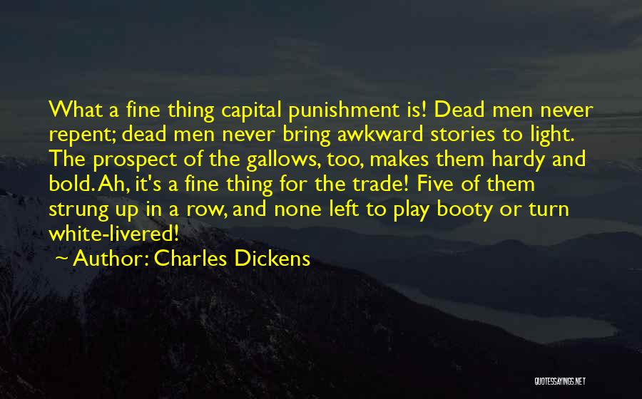 Capital Punishment For It Quotes By Charles Dickens
