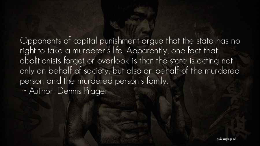 Capital Punishment For It Quotes By Dennis Prager