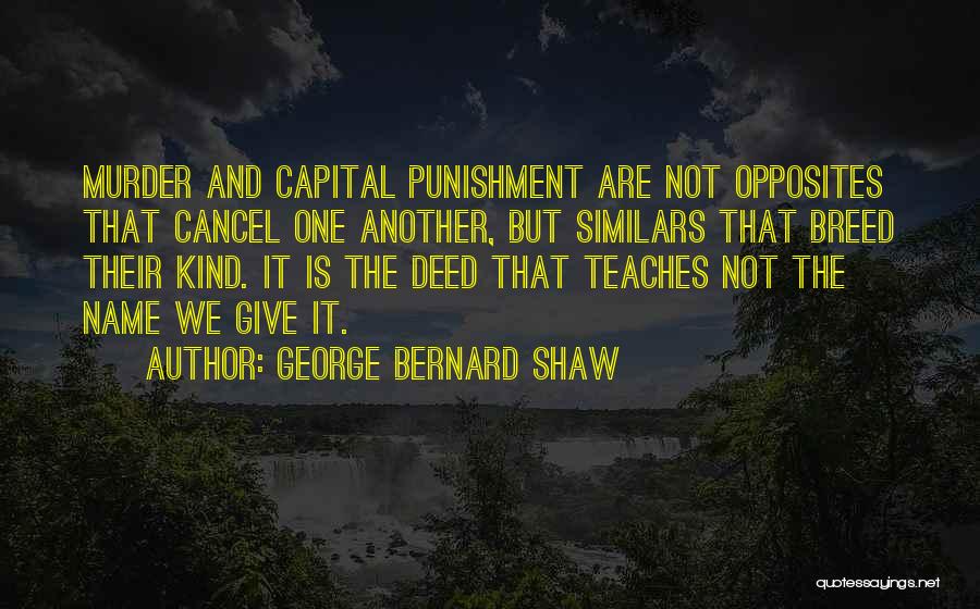 Capital Punishment For It Quotes By George Bernard Shaw