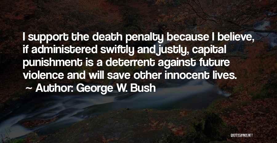 Capital Punishment For It Quotes By George W. Bush