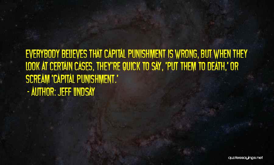 Capital Punishment For It Quotes By Jeff Lindsay