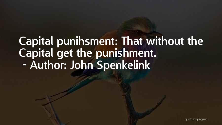 Capital Punishment For It Quotes By John Spenkelink