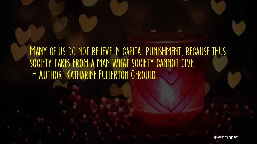 Capital Punishment For It Quotes By Katharine Fullerton Gerould