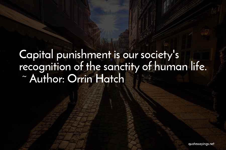 Capital Punishment For It Quotes By Orrin Hatch