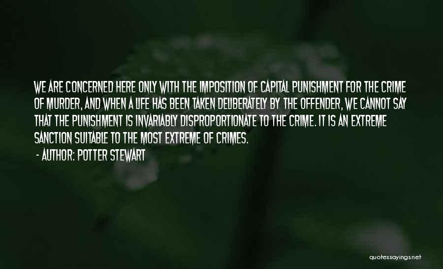 Capital Punishment For It Quotes By Potter Stewart