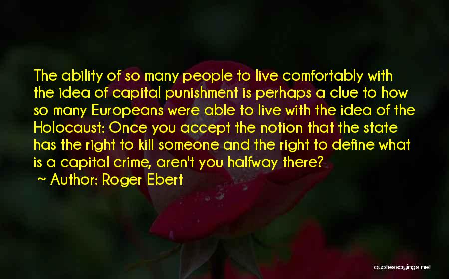 Capital Punishment For It Quotes By Roger Ebert