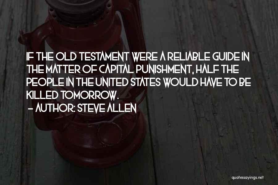 Capital Punishment For It Quotes By Steve Allen