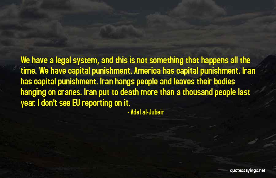 Capital Punishment Quotes By Adel Al-Jubeir