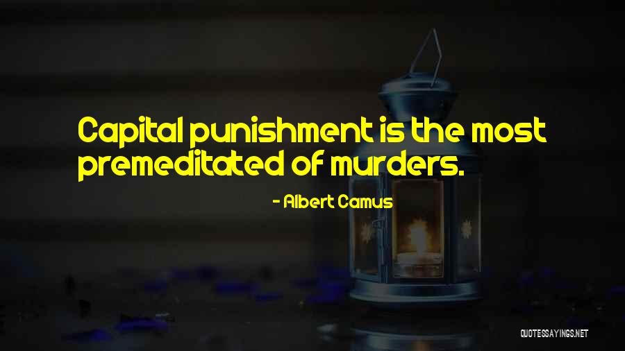 Capital Punishment Quotes By Albert Camus