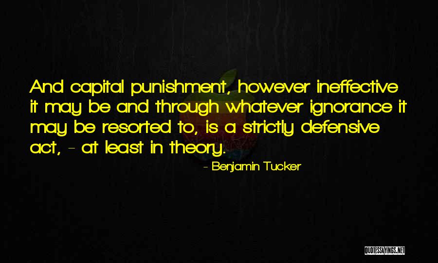 Capital Punishment Quotes By Benjamin Tucker