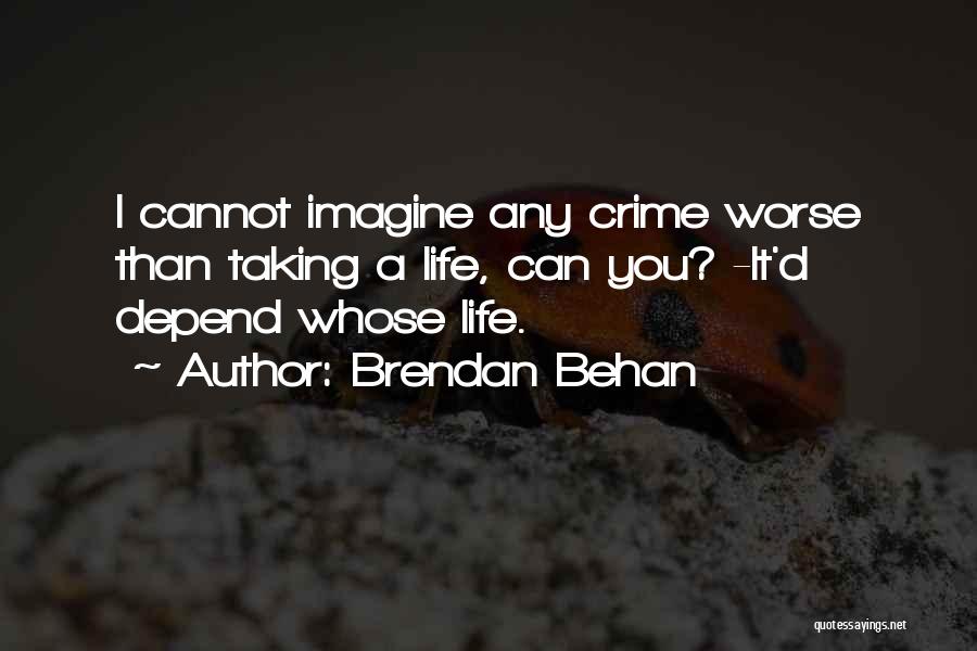 Capital Punishment Quotes By Brendan Behan