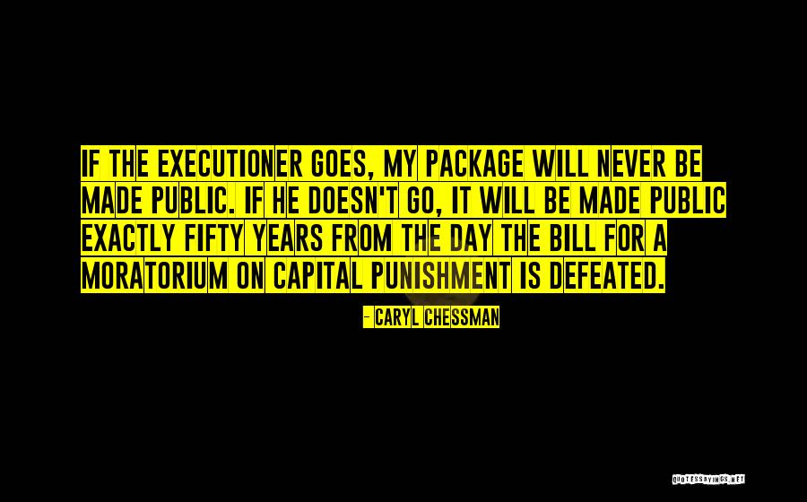 Capital Punishment Quotes By Caryl Chessman Capital Punishment Quotes By Caryl Chessman