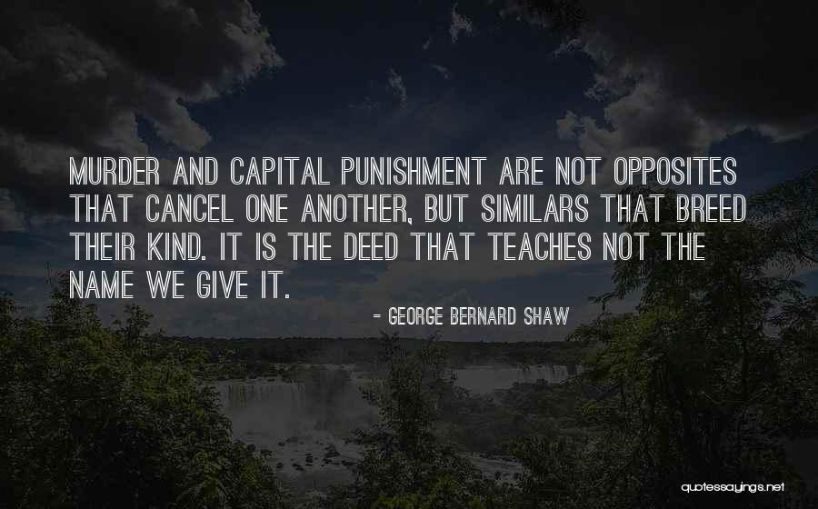 Capital Punishment Quotes By George Bernard Shaw