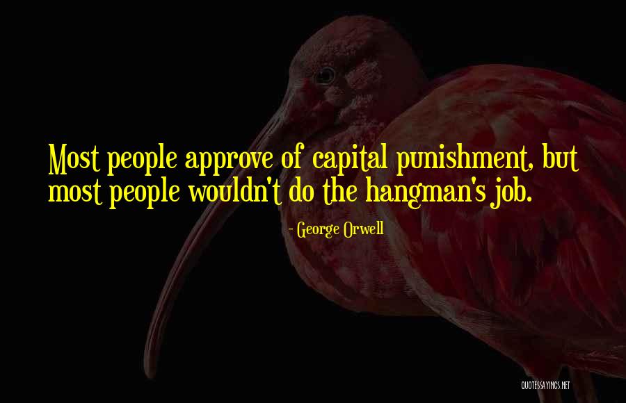 Capital Punishment Quotes By George Orwell Capital Punishment Quotes By George Orwell
