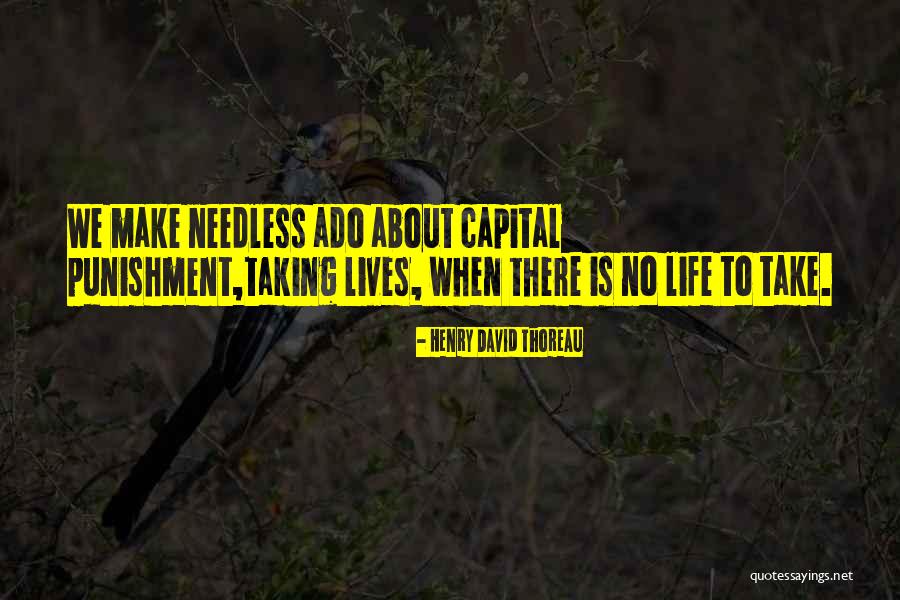 Capital Punishment Quotes By Henry David Thoreau