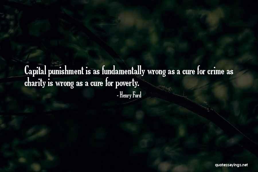 Capital Punishment Quotes By Henry Ford Capital Punishment Quotes By Henry Ford