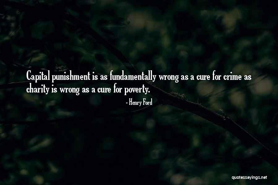 Capital Punishment Quotes By Henry Ford