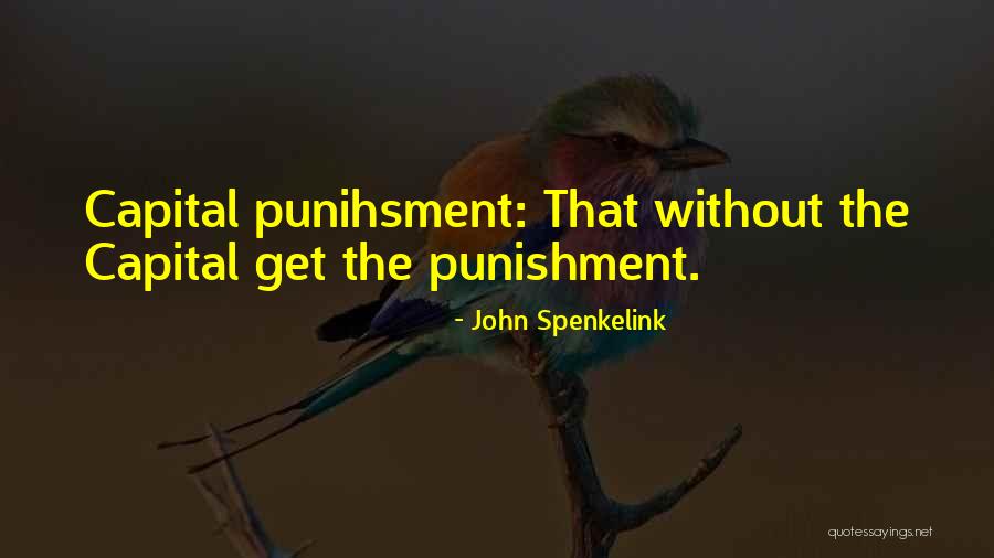 Capital Punishment Quotes By John Spenkelink