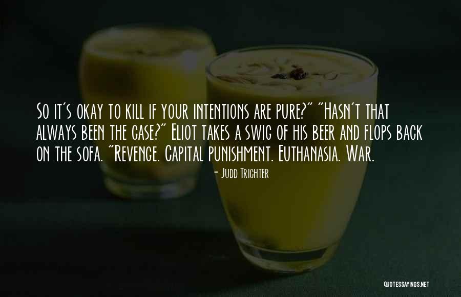 Capital Punishment Quotes By Judd Trichter Capital Punishment Quotes By Judd Trichter