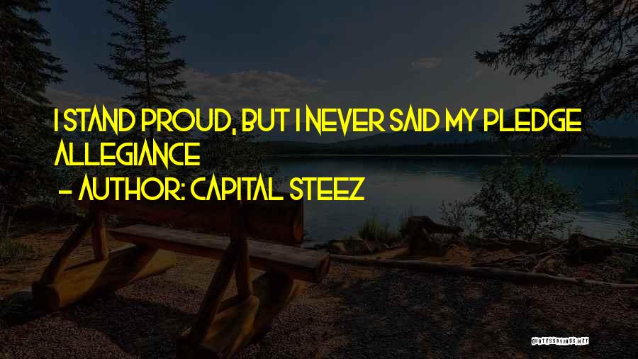 Capital STEEZ Quotes 2176815