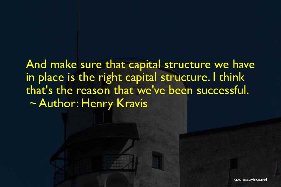 Capital Structure Quotes By Henry Kravis