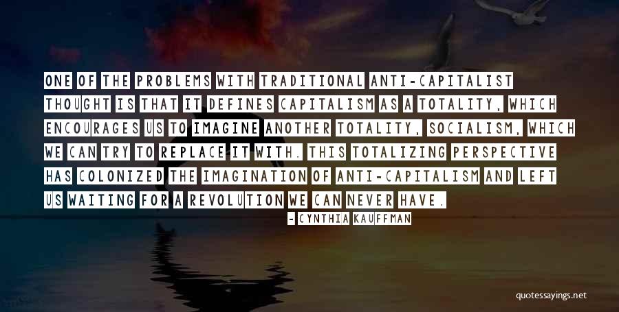 Capitalism And Socialism Quotes By Cynthia Kauffman Capitalism And Socialism Quotes By Cynthia Kauffman