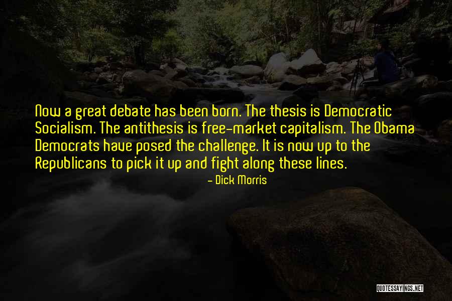 Capitalism And Socialism Quotes By Dick Morris Capitalism And Socialism Quotes By Dick Morris