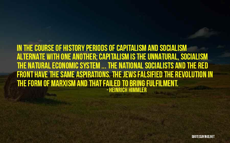 Capitalism And Socialism Quotes By Heinrich Himmler Capitalism And Socialism Quotes By Heinrich Himmler