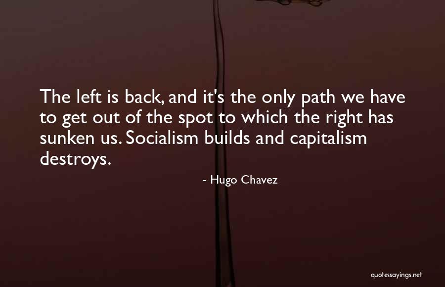 Capitalism And Socialism Quotes By Hugo Chavez Capitalism And Socialism Quotes By Hugo Chavez