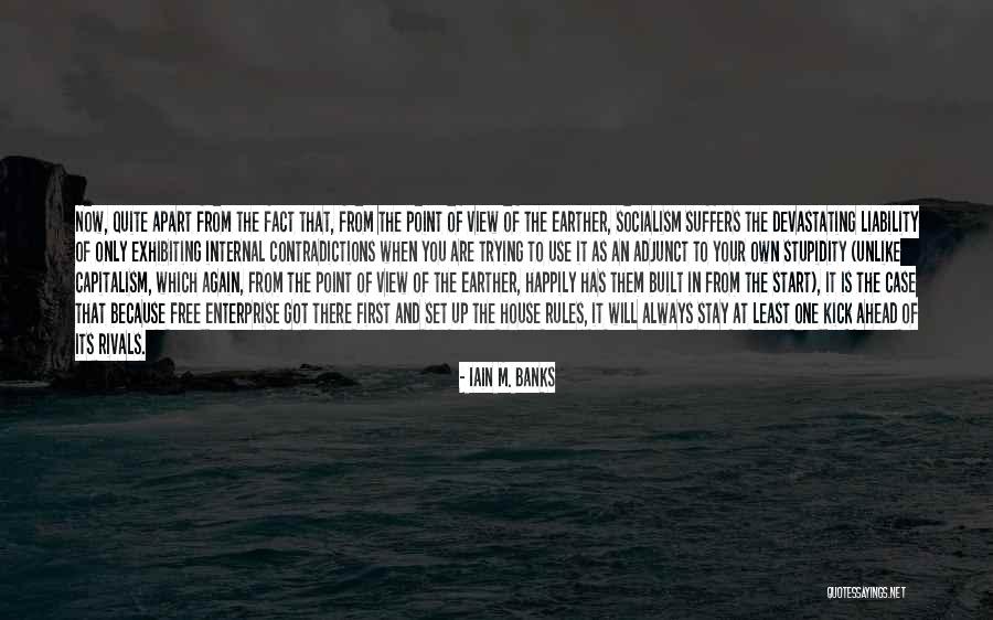Capitalism And Socialism Quotes By Iain M. Banks Capitalism And Socialism Quotes By Iain M. Banks