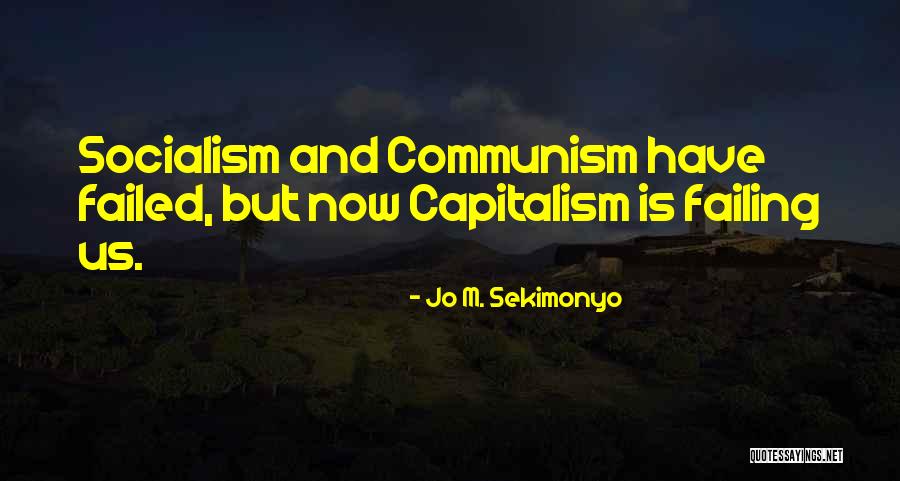 Capitalism And Socialism Quotes By Jo M. Sekimonyo Capitalism And Socialism Quotes By Jo M. Sekimonyo