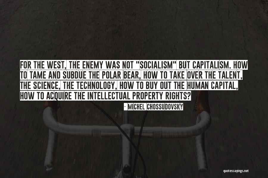Capitalism And Socialism Quotes By Michel Chossudovsky Capitalism And Socialism Quotes By Michel Chossudovsky