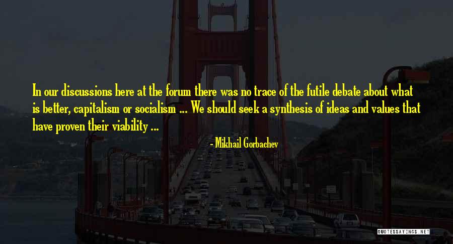 Capitalism And Socialism Quotes By Mikhail Gorbachev Capitalism And Socialism Quotes By Mikhail Gorbachev