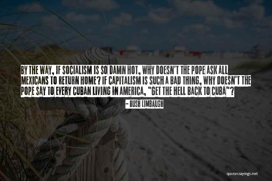 Capitalism Is Bad Quotes By Rush Limbaugh Capitalism Is Bad Quotes By Rush Limbaugh