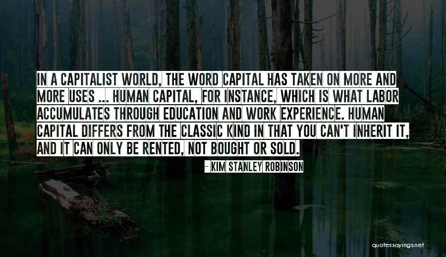 Capitalism Is Slavery Quotes By Kim Stanley Robinson Capitalism Is Slavery Quotes By Kim Stanley Robinson