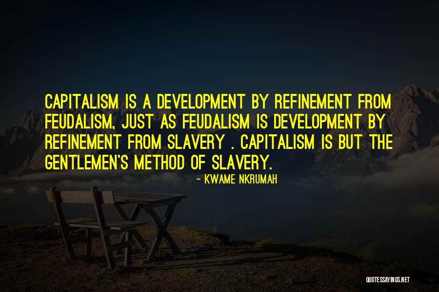 Capitalism Is Slavery Quotes By Kwame Nkrumah Capitalism Is Slavery Quotes By Kwame Nkrumah