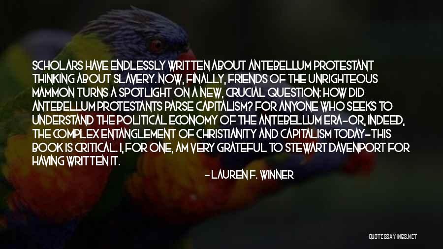 Capitalism Is Slavery Quotes By Lauren F. Winner Capitalism Is Slavery Quotes By Lauren F. Winner