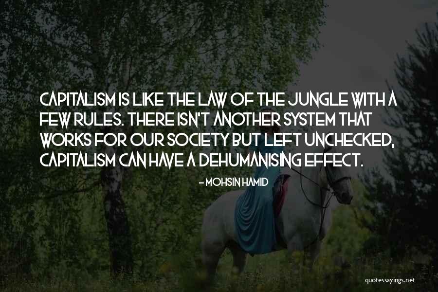 Capitalism Unchecked Quotes By Mohsin Hamid Capitalism Unchecked Quotes By Mohsin Hamid