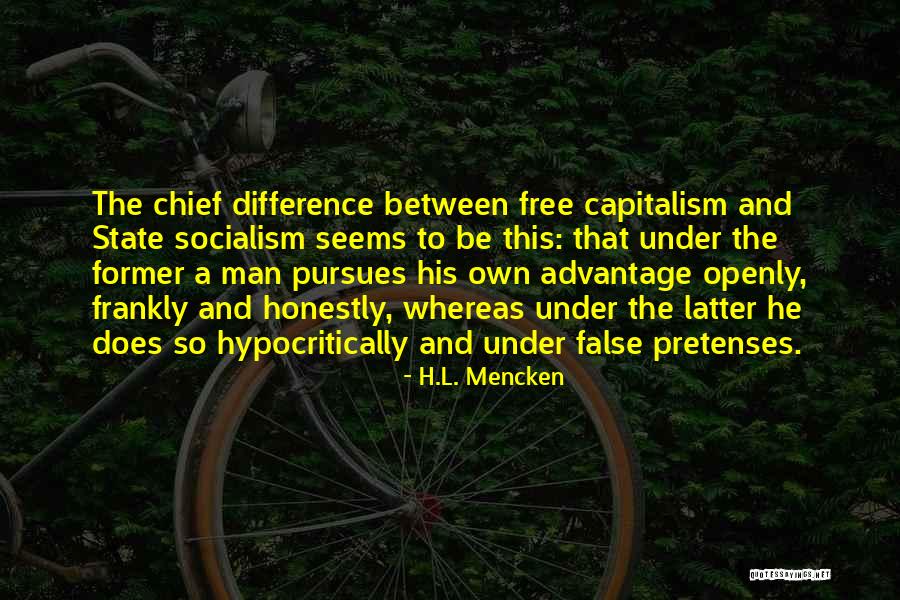 Capitalism Versus Socialism Quotes By H.L. Mencken Capitalism Versus Socialism Quotes By H.L. Mencken