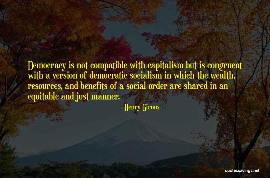 Capitalism Versus Socialism Quotes By Henry Giroux Capitalism Versus Socialism Quotes By Henry Giroux