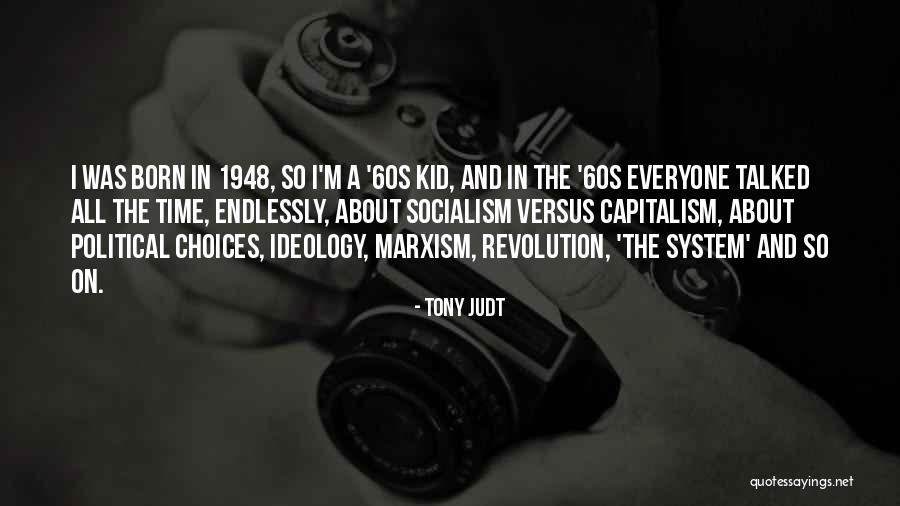 Capitalism Versus Socialism Quotes By Tony Judt Capitalism Versus Socialism Quotes By Tony Judt