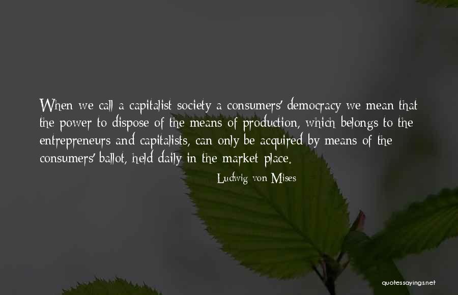 Capitalist Market Quotes By Ludwig Von Mises Capitalist Market Quotes By Ludwig Von Mises