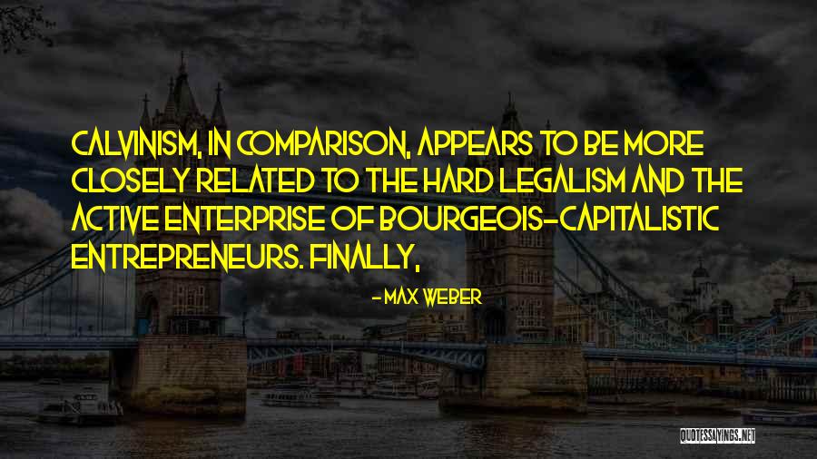 Capitalistic Quotes By Max Weber Capitalistic Quotes By Max Weber