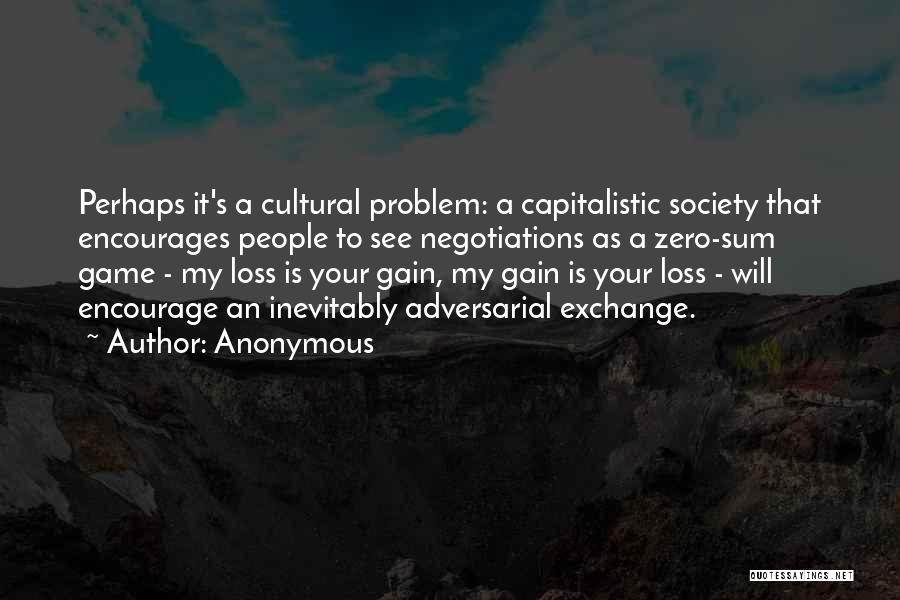 Capitalistic Society Quotes By Anonymous